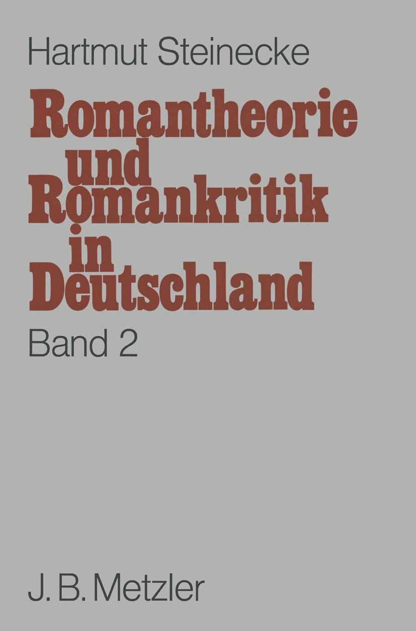 Titlebook: Romantheorie und Romankritik in Deutschland, Band 2: Quellentexte; Hartmut Steinecke Book 1976Latest edition Springer-Verlag Berlin Heidel Titlebook: Romantheorie und Romankritik in Deutschland, Band 2: Quellentexte; Hartmut Steinecke Book 1976Latest edition Springer-Verlag Berlin Heidel