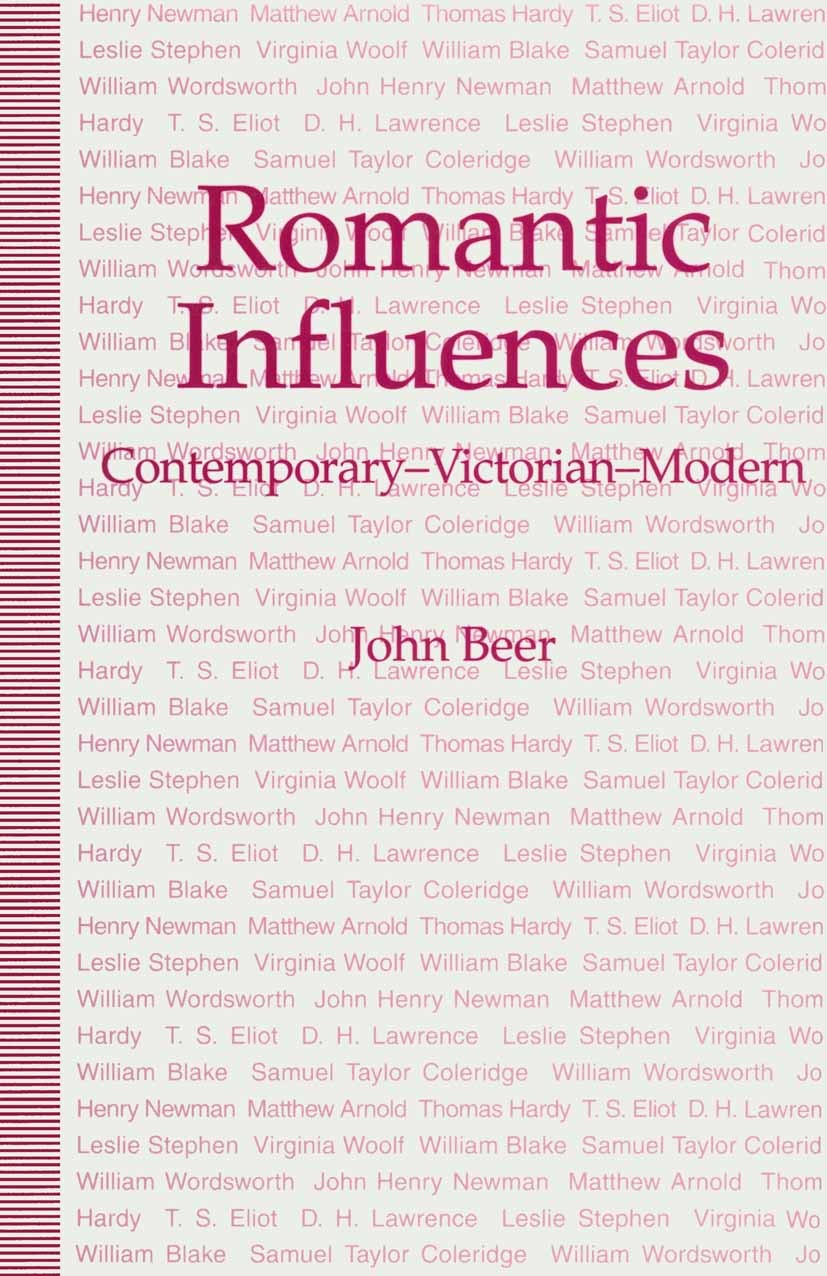 Titlebook: Romantic Influences; Contemporary — Victo John Beer Book 1993 John Beer 1993 Coleridge.Romanticism.Victorian era Titlebook: Romantic Influences; Contemporary — Victo John Beer Book 1993 John Beer 1993 Coleridge.Romanticism.Victorian era