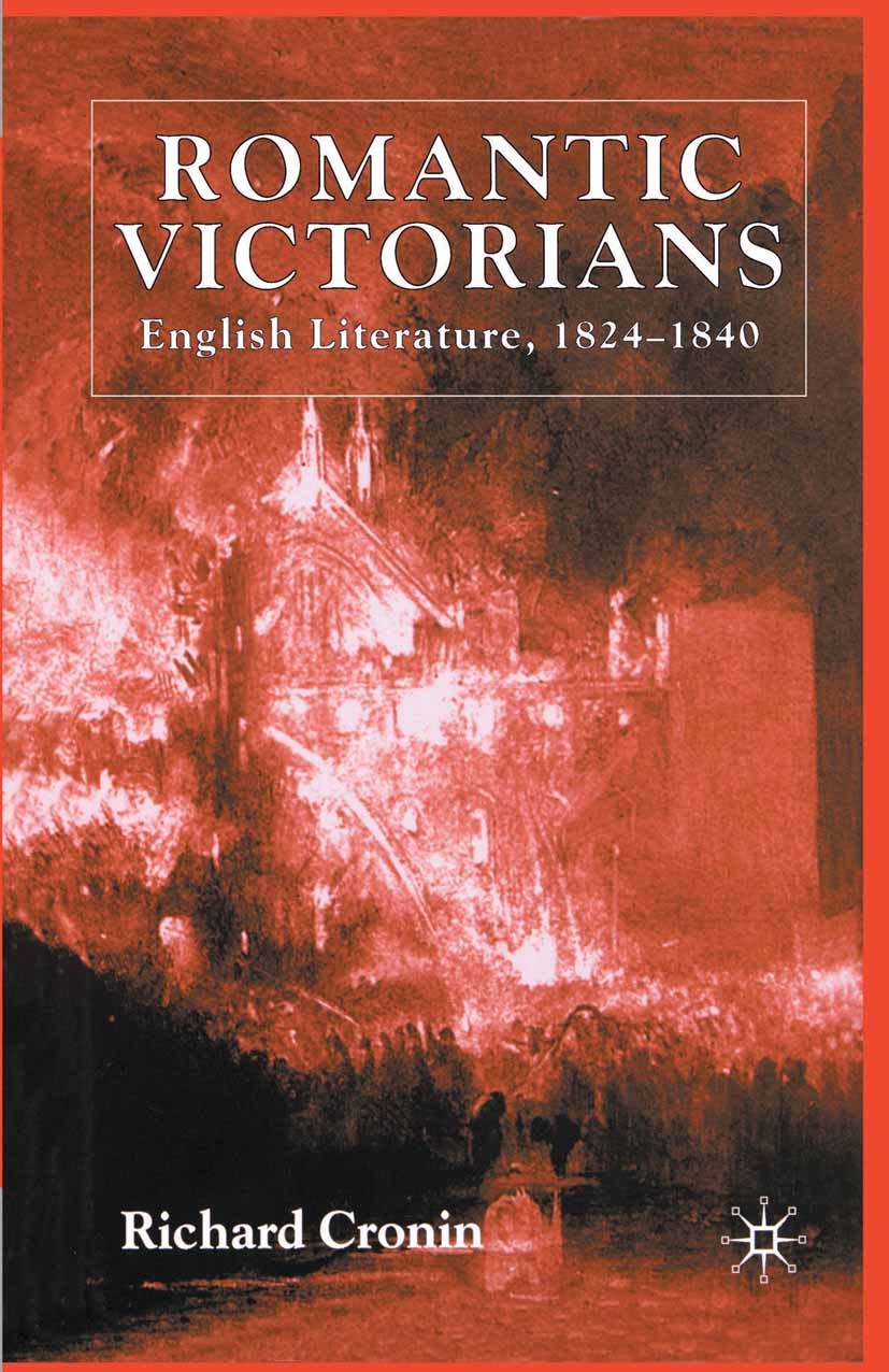 Titlebook: Romantic Victorians; English Literature, Richard Cronin Book 2002 Palgrave Macmillan, a division of Macmillan Publishers Limited 2002 desi Titlebook: Romantic Victorians; English Literature, Richard Cronin Book 2002 Palgrave Macmillan, a division of Macmillan Publishers Limited 2002 desi