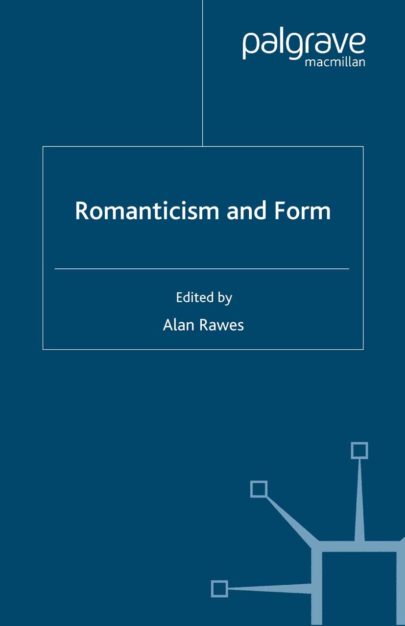 Titlebook: Romanticism and Form; Alan Rawes Book 2007 Palgrave Macmillan, a division of Macmillan Publishers Limited 2007 Jane Austen.poem.poetry.pro Titlebook: Romanticism and Form; Alan Rawes Book 2007 Palgrave Macmillan, a division of Macmillan Publishers Limited 2007 Jane Austen.poem.poetry.pro