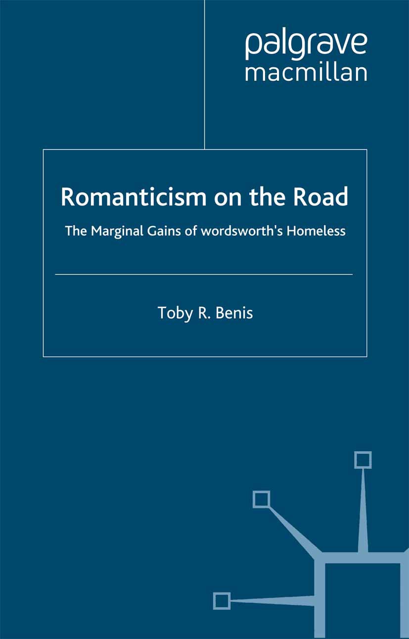 Titlebook: Romanticism on the Road; The Marginal Gains o Toby R Benis Book 2000 Palgrave Macmillan, a division of Macmillan Publishers Limited 2000 cu Titlebook: Romanticism on the Road; The Marginal Gains o Toby R Benis Book 2000 Palgrave Macmillan, a division of Macmillan Publishers Limited 2000 cu