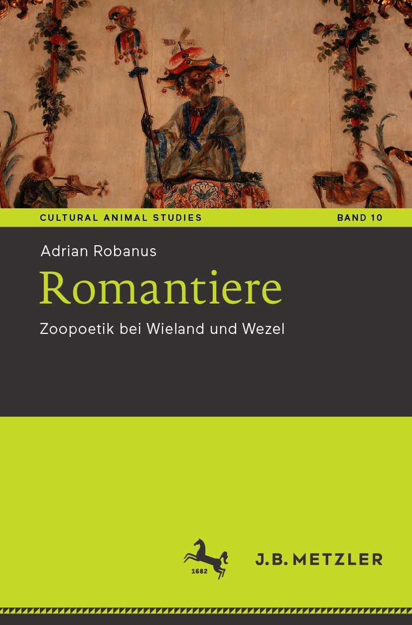 Titlebook: Romantiere; Zoopoetik bei Wielan Adrian Robanus Book 2021 Springer-Verlag GmbH Deutschland, ein Teil von Springer Nature 2021 Aufklärung.Ro Titlebook: Romantiere; Zoopoetik bei Wielan Adrian Robanus Book 2021 Springer-Verlag GmbH Deutschland, ein Teil von Springer Nature 2021 Aufklärung.Ro