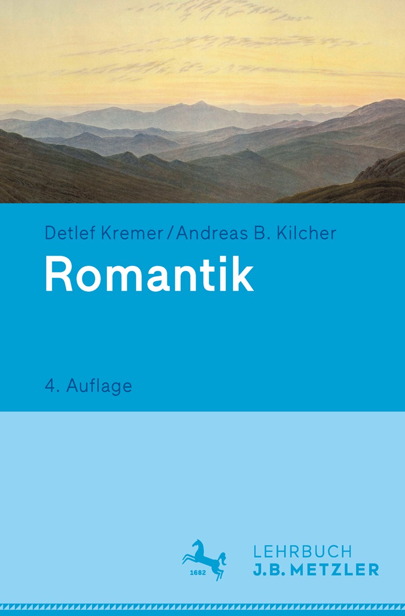 Titlebook: Romantik; Lehrbuch Germanistik Detlef Kremer,Andreas B. Kilcher Textbook 2015Latest edition Springer-Verlag Berlin Heidelberg 2015 19. Jahr Titlebook: Romantik; Lehrbuch Germanistik Detlef Kremer,Andreas B. Kilcher Textbook 2015Latest edition Springer-Verlag Berlin Heidelberg 2015 19. Jahr