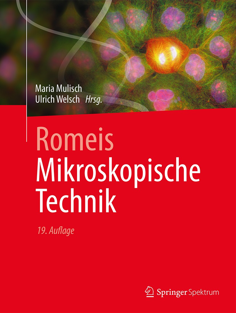 Titlebook: Romeis - Mikroskopische Technik; Maria Mulisch,Ulrich Welsch Book 2015Latest edition Springer-Verlag Berlin Heidelberg 2015 Histologie.Lic Titlebook: Romeis - Mikroskopische Technik; Maria Mulisch,Ulrich Welsch Book 2015Latest edition Springer-Verlag Berlin Heidelberg 2015 Histologie.Lic