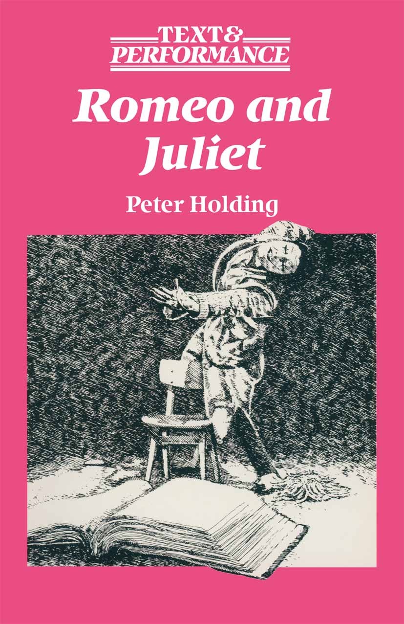 Titlebook: Romeo and Juliet; Peter Holding Textbook 1992Latest edition Macmillan Publishers Limited 1992 1989.death.drama.knowledge.language.love.per Titlebook: Romeo and Juliet; Peter Holding Textbook 1992Latest edition Macmillan Publishers Limited 1992 1989.death.drama.knowledge.language.love.per