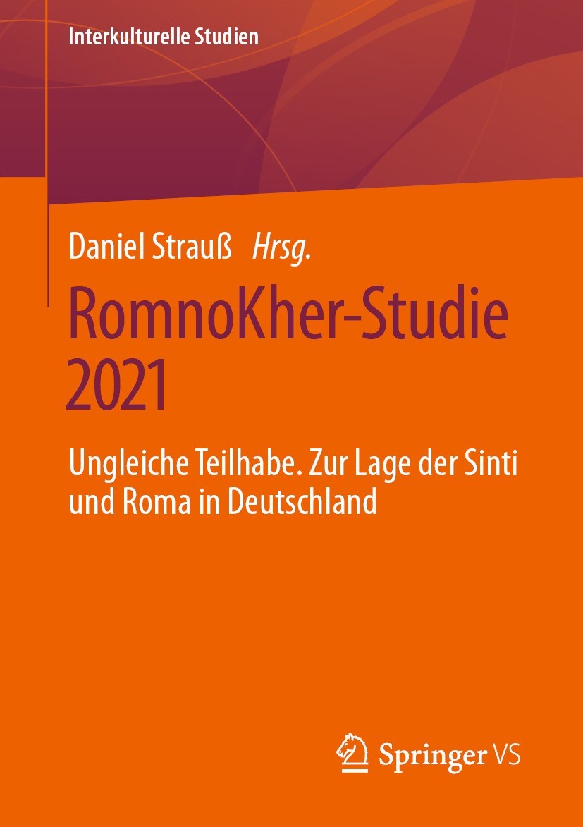 Titlebook: RomnoKher-Studie 2021; Ungleiche Teilhabe. Daniel Strauß Book 2023 Der/die Herausgeber bzw. der/die Autor(en), exklusiv lizenziert an Spri Titlebook: RomnoKher-Studie 2021; Ungleiche Teilhabe. Daniel Strauß Book 2023 Der/die Herausgeber bzw. der/die Autor(en), exklusiv lizenziert an Spri