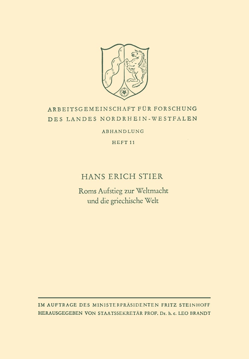 Titlebook: Roms Aufstieg zur Weltmacht und die griechische Welt; Hans Erich Stier Book 1957 Springer Fachmedien Wiesbaden 1957 Athen.Demokratie.Hanni Titlebook: Roms Aufstieg zur Weltmacht und die griechische Welt; Hans Erich Stier Book 1957 Springer Fachmedien Wiesbaden 1957 Athen.Demokratie.Hanni