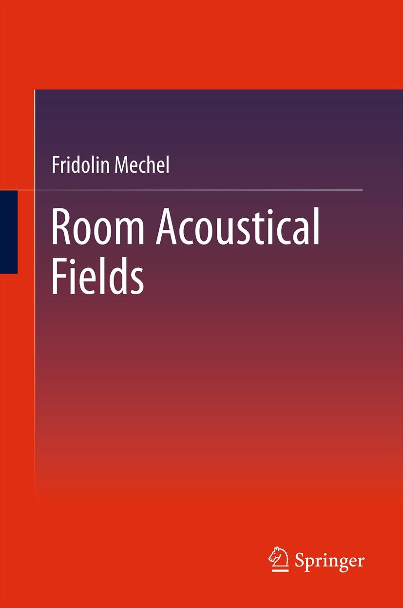 Titlebook: Room Acoustical Fields; Fridolin Mechel Book 2013 Springer-Verlag Berlin Heidelberg 2013 Absorption coefficient.Convex rooms.Corner Source Titlebook: Room Acoustical Fields; Fridolin Mechel Book 2013 Springer-Verlag Berlin Heidelberg 2013 Absorption coefficient.Convex rooms.Corner Source