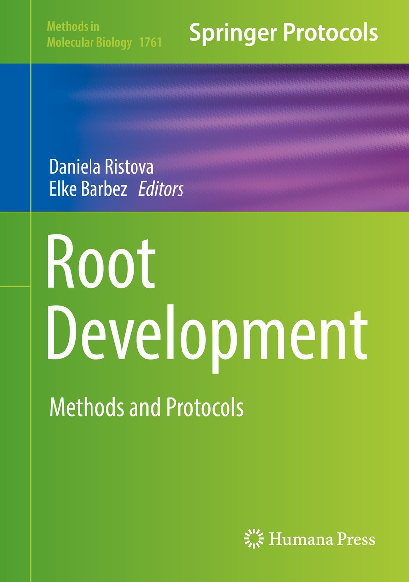 Titlebook: Root Development; Methods and Protocol Daniela Ristova,Elke Barbez Book 2018 Springer Science+Business Media, LLC 2018 Environmental change Titlebook: Root Development; Methods and Protocol Daniela Ristova,Elke Barbez Book 2018 Springer Science+Business Media, LLC 2018 Environmental change