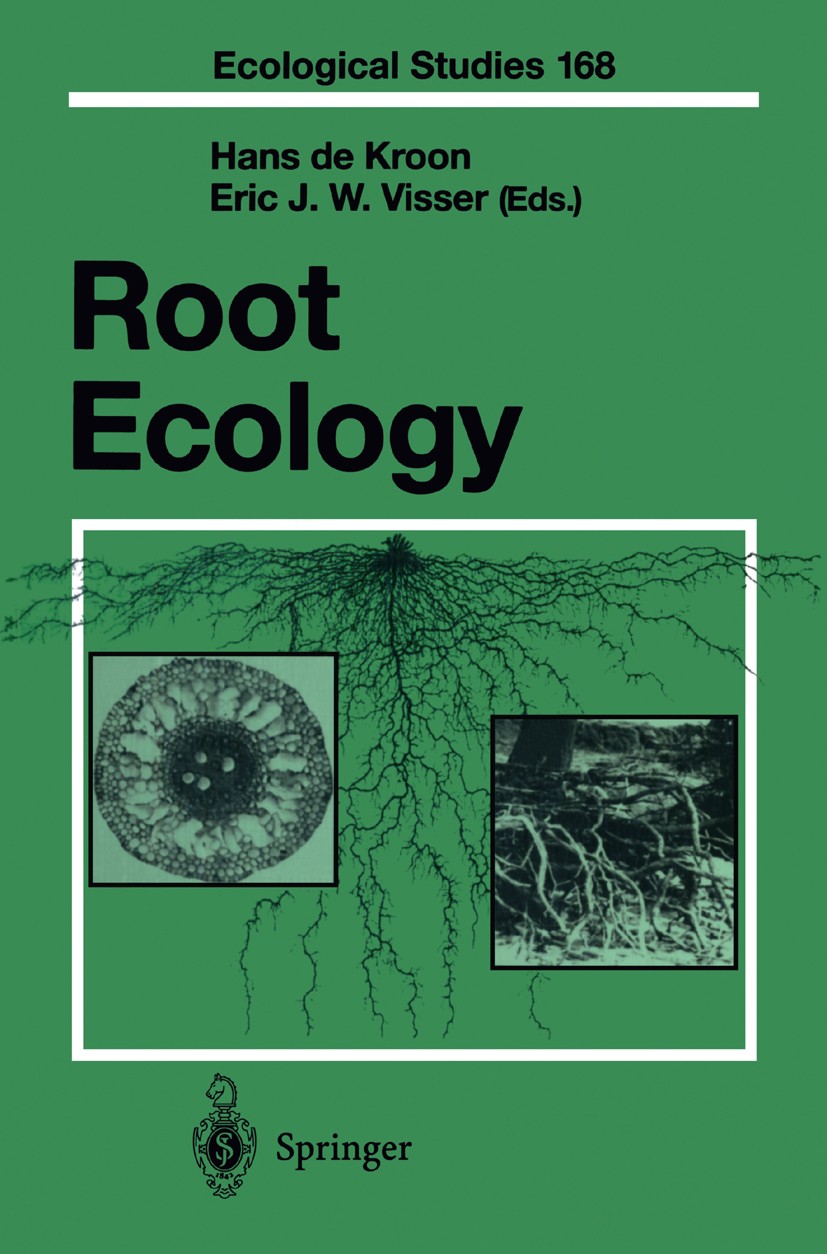 Titlebook: Root Ecology; Hans Kroon,Eric J. W. Visser Book 2003 Springer-Verlag Berlin Heidelberg 2003 Bodenökologie.Wurzeln.ecology.ecology - plants Titlebook: Root Ecology; Hans Kroon,Eric J. W. Visser Book 2003 Springer-Verlag Berlin Heidelberg 2003 Bodenökologie.Wurzeln.ecology.ecology - plants
