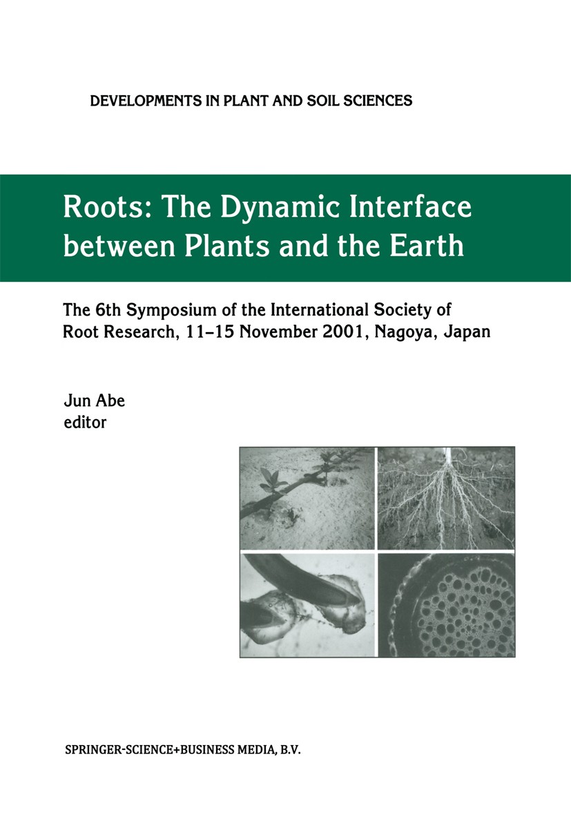 Titlebook: Roots; The Dynamic Interfac Jun Abe Book 2003 Springer Science+Business Media B.V. 2003 Ecology.environment.environmental protection.forest Titlebook: Roots; The Dynamic Interfac Jun Abe Book 2003 Springer Science+Business Media B.V. 2003 Ecology.environment.environmental protection.forest