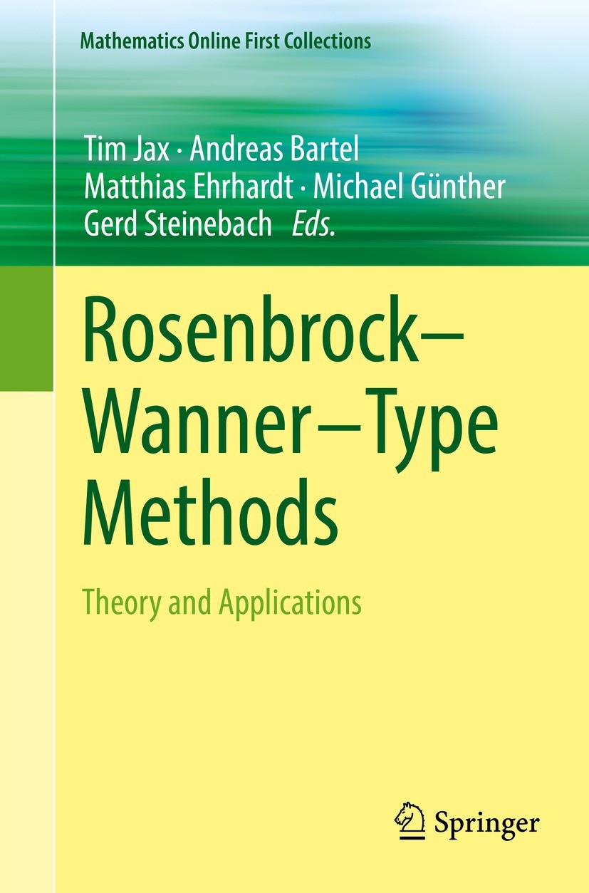 Titlebook: Rosenbrock—Wanner–Type Methods; Theory and Applicati Tim Jax,Andreas Bartel,Gerd Steinebach Book 2021 The Editor(s) (if applicable) and The Titlebook: Rosenbrock—Wanner–Type Methods; Theory and Applicati Tim Jax,Andreas Bartel,Gerd Steinebach Book 2021 The Editor(s) (if applicable) and The