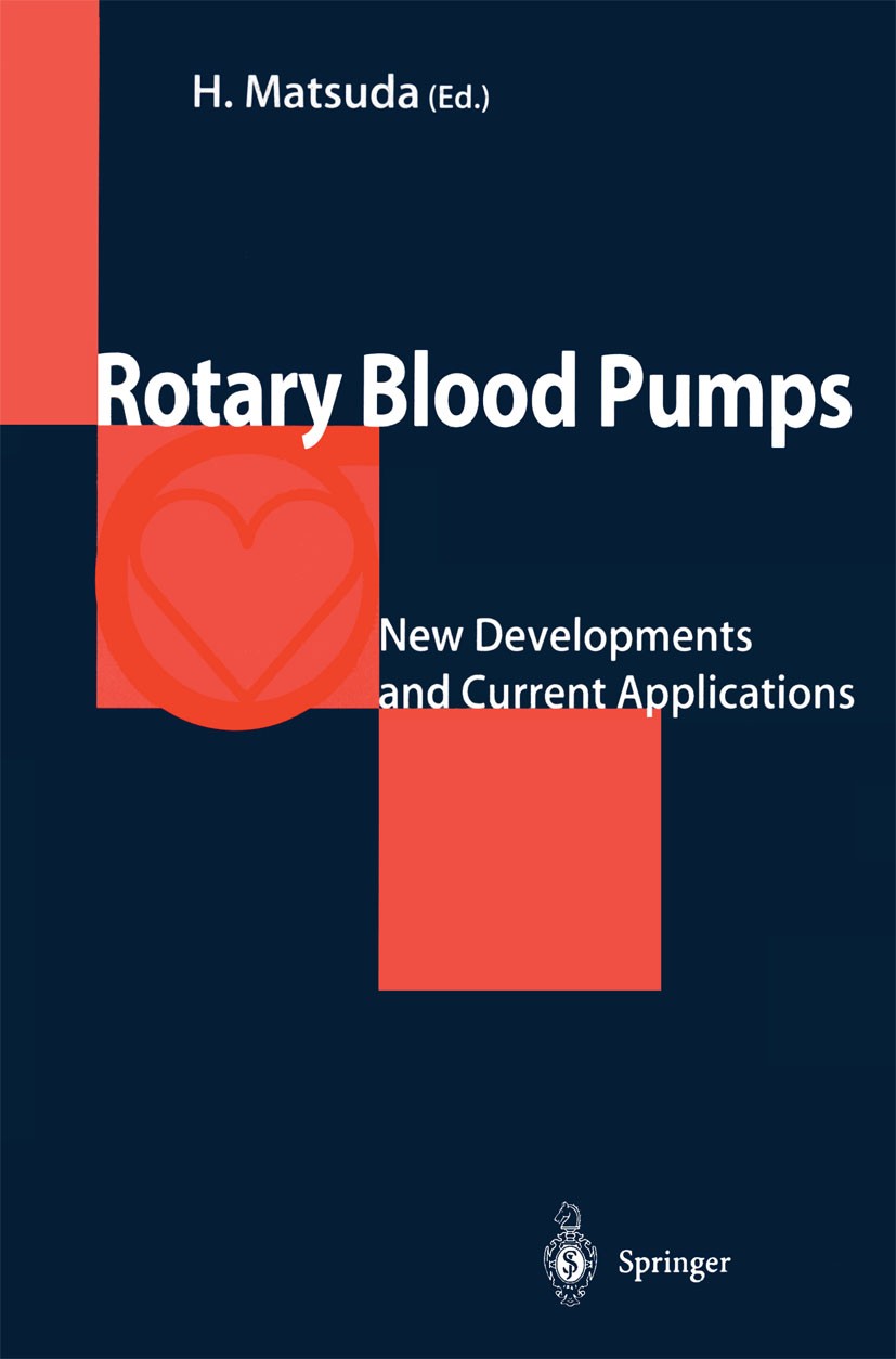 Titlebook: Rotary Blood Pumps; New Developments and Hikaru Matsuda Conference proceedings 2000 Springer Japan 2000 Artificial heart.Nonpulsatile circu Titlebook: Rotary Blood Pumps; New Developments and Hikaru Matsuda Conference proceedings 2000 Springer Japan 2000 Artificial heart.Nonpulsatile circu