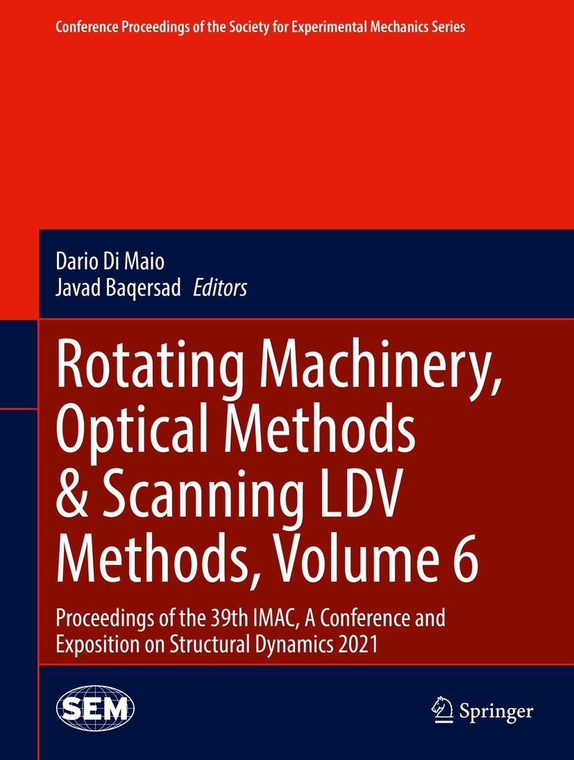 Titlebook: Rotating Machinery, Optical Methods & Scanning LDV Methods, Volume 6; Proceedings of the 3 Dario Di Maio,Javad Baqersad Conference proceedi Titlebook: Rotating Machinery, Optical Methods & Scanning LDV Methods, Volume 6; Proceedings of the 3 Dario Di Maio,Javad Baqersad Conference proceedi