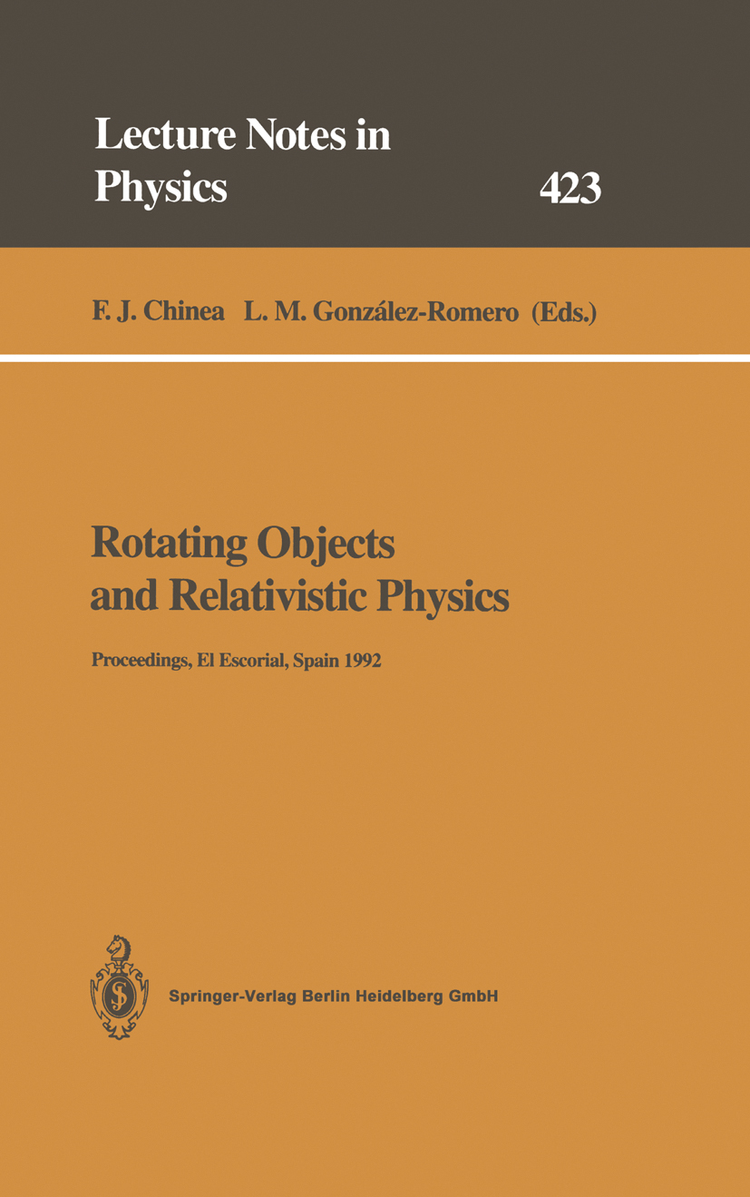 Titlebook: Rotating Objects and Relativistic Physics; Proceedings of the E F. J. Chinea,L. M. González-Romero Conference proceedings 1993 Springer-Ver Titlebook: Rotating Objects and Relativistic Physics; Proceedings of the E F. J. Chinea,L. M. González-Romero Conference proceedings 1993 Springer-Ver