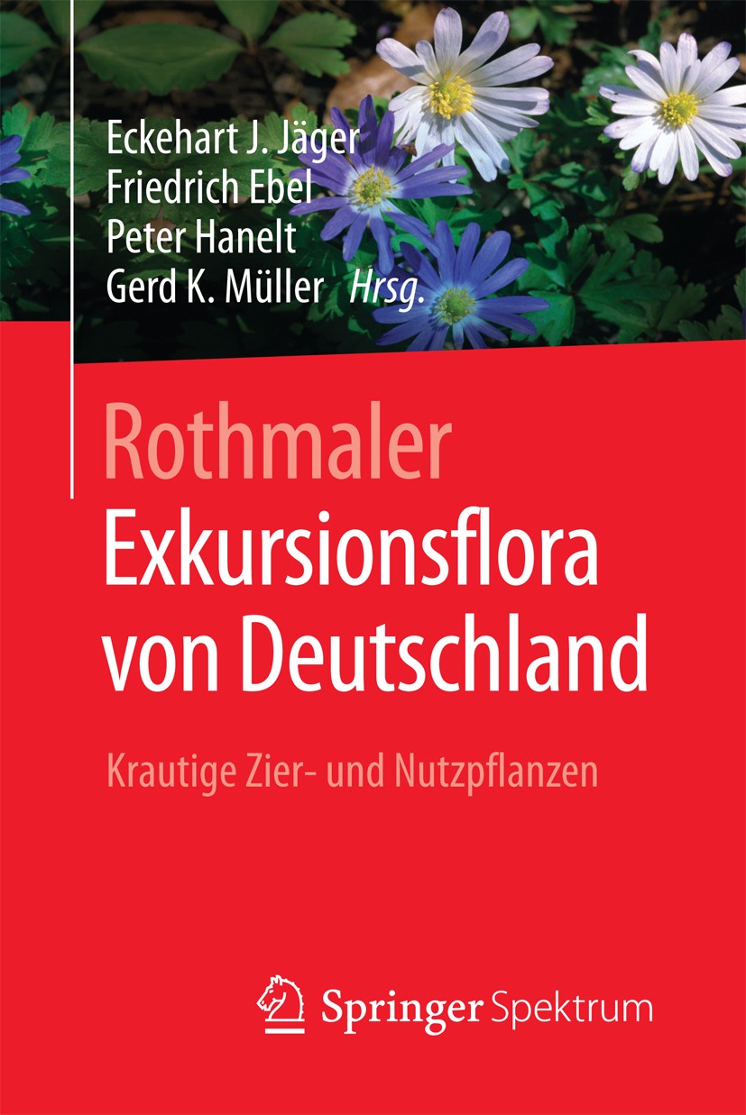 Titlebook: Rothmaler - Exkursionsflora von Deutschland; Krautige Zier- und N Eckehart J. Jäger,Friedrich Ebel,Gerd K. Müller Textbook 2007 Springer-Ve Titlebook: Rothmaler - Exkursionsflora von Deutschland; Krautige Zier- und N Eckehart J. Jäger,Friedrich Ebel,Gerd K. Müller Textbook 2007 Springer-Ve