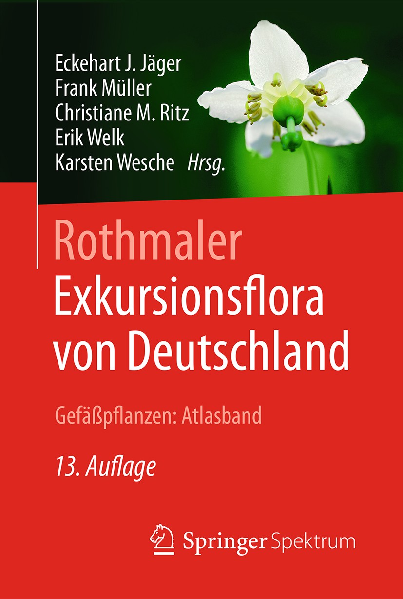 Titlebook: Rothmaler - Exkursionsflora von Deutschland, Gefäßpflanzen: Atlasband; Eckehart J. Jäger,Frank Müller,Karsten Wesche Textbook 2017Latest e Titlebook: Rothmaler - Exkursionsflora von Deutschland, Gefäßpflanzen: Atlasband; Eckehart J. Jäger,Frank Müller,Karsten Wesche Textbook 2017Latest e