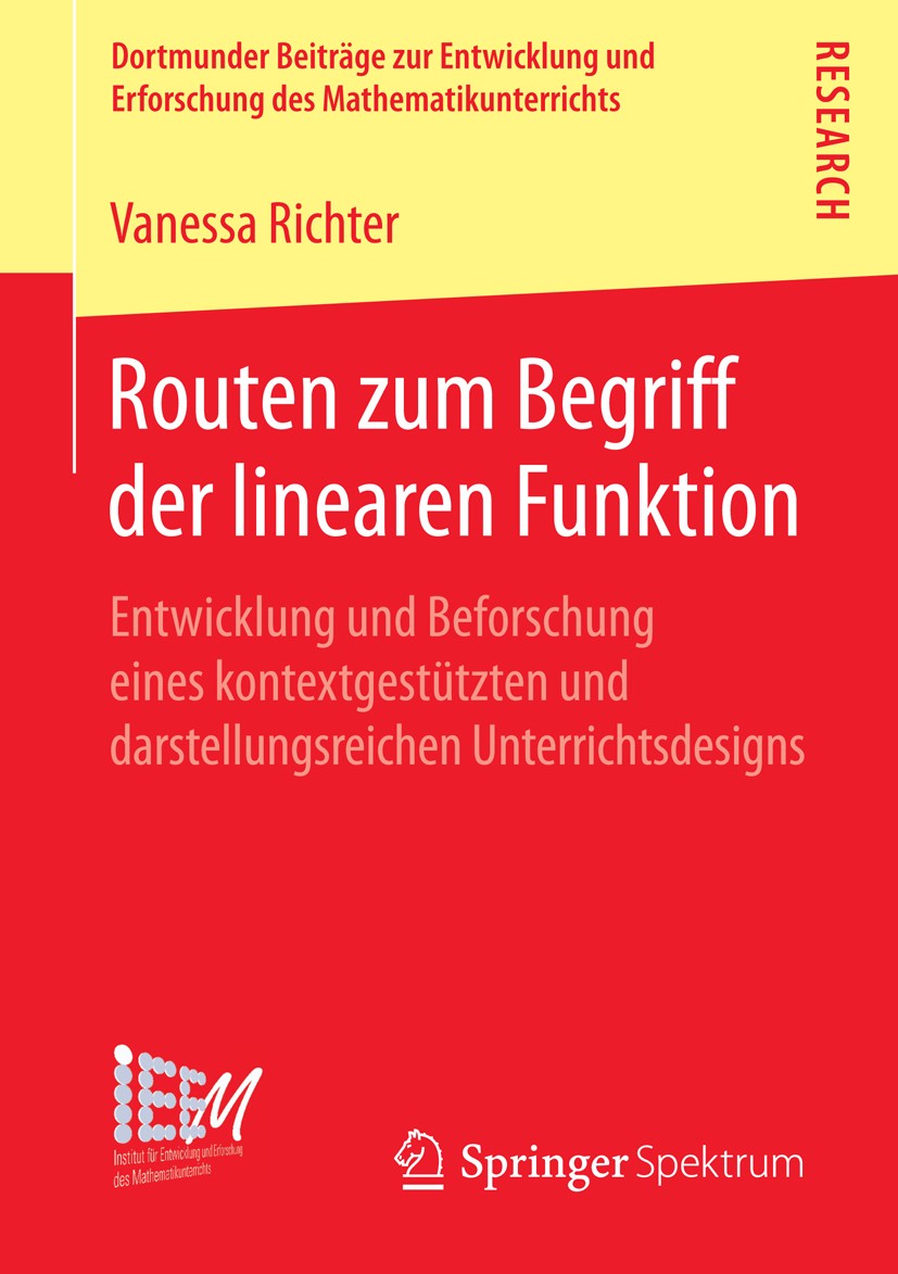 Titlebook: Routen zum Begriff der linearen Funktion; Entwicklung und Befo Vanessa Richter Book 2014 Springer Fachmedien Wiesbaden 2014 Fachdidaktische Titlebook: Routen zum Begriff der linearen Funktion; Entwicklung und Befo Vanessa Richter Book 2014 Springer Fachmedien Wiesbaden 2014 Fachdidaktische