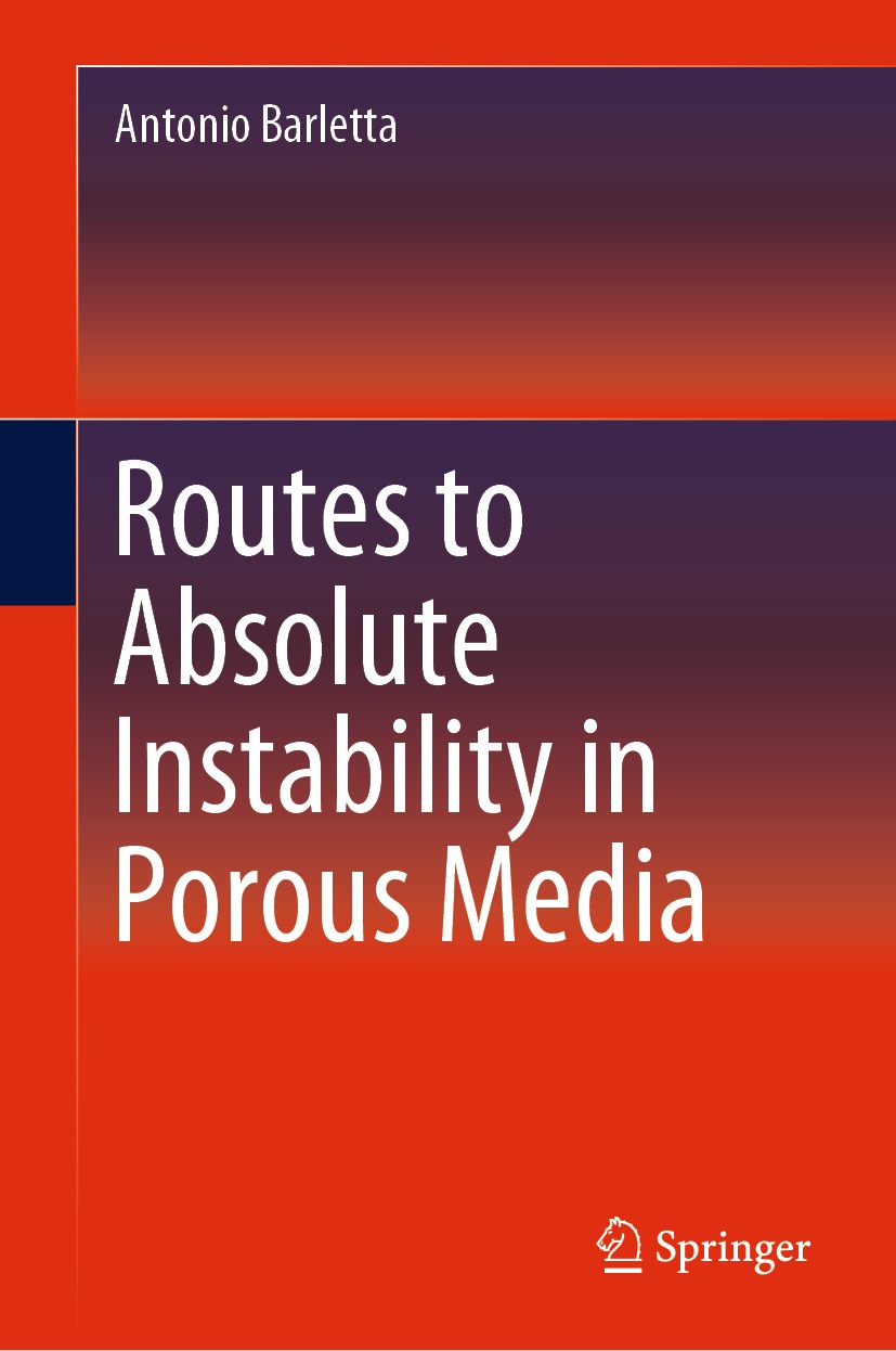 Titlebook: Routes to Absolute Instability in Porous Media; Antonio Barletta Book 2019 Springer Nature Switzerland AG 2019 Porous Medium.Flow Stabilit Titlebook: Routes to Absolute Instability in Porous Media; Antonio Barletta Book 2019 Springer Nature Switzerland AG 2019 Porous Medium.Flow Stabilit