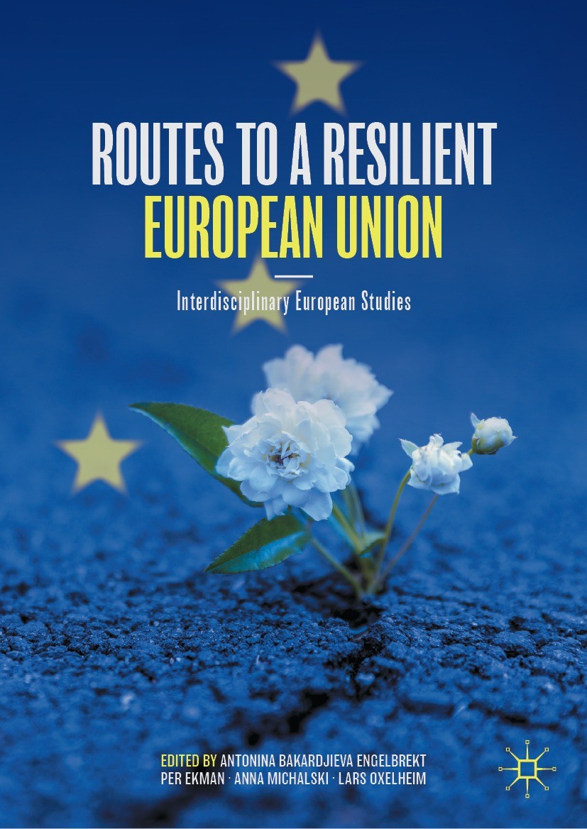 Titlebook: Routes to a Resilient European Union; Interdisciplinary Eu Antonina Bakardjieva Engelbrekt,Per Ekman,Lars Oxe Book 2022 The Editor(s) (if a Titlebook: Routes to a Resilient European Union; Interdisciplinary Eu Antonina Bakardjieva Engelbrekt,Per Ekman,Lars Oxe Book 2022 The Editor(s) (if a