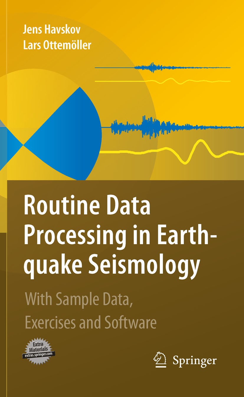 Titlebook: Routine Data Processing in Earthquake Seismology; With Sample Data, Ex Jens Havskov,Lars Ottemoller Book 2010 Springer Science+Business Med Titlebook: Routine Data Processing in Earthquake Seismology; With Sample Data, Ex Jens Havskov,Lars Ottemoller Book 2010 Springer Science+Business Med