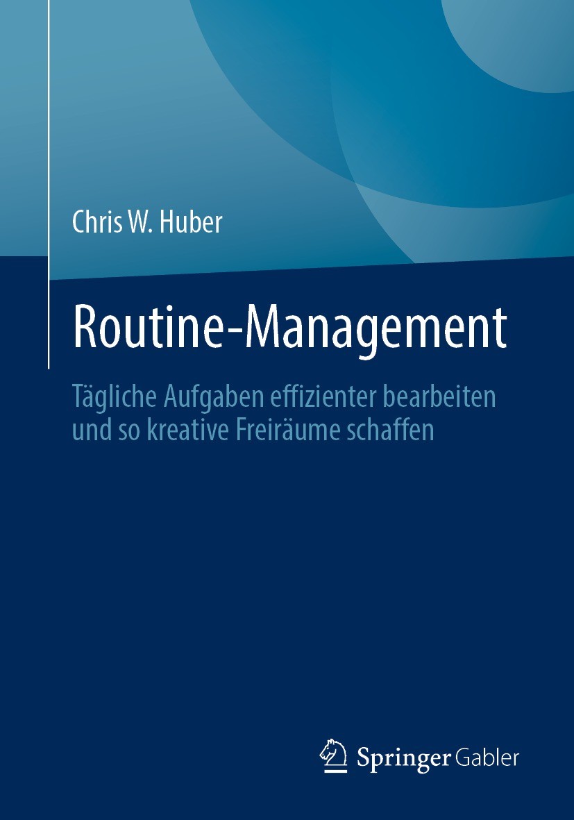 Titlebook: Routine-Management; Tägliche Aufgaben ef Chris W. Huber Book 2024 Der/die Herausgeber bzw. der/die Autor(en), exklusiv lizenziert an Spring Titlebook: Routine-Management; Tägliche Aufgaben ef Chris W. Huber Book 2024 Der/die Herausgeber bzw. der/die Autor(en), exklusiv lizenziert an Spring