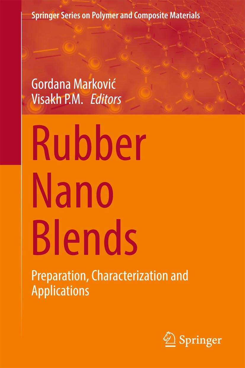 Titlebook: Rubber Nano Blends; Preparation, Charact Gordana Markovic,Visakh P. M. Book 2017 Springer International Publishing AG 2017 Dynamical Mechan Titlebook: Rubber Nano Blends; Preparation, Charact Gordana Markovic,Visakh P. M. Book 2017 Springer International Publishing AG 2017 Dynamical Mechan
