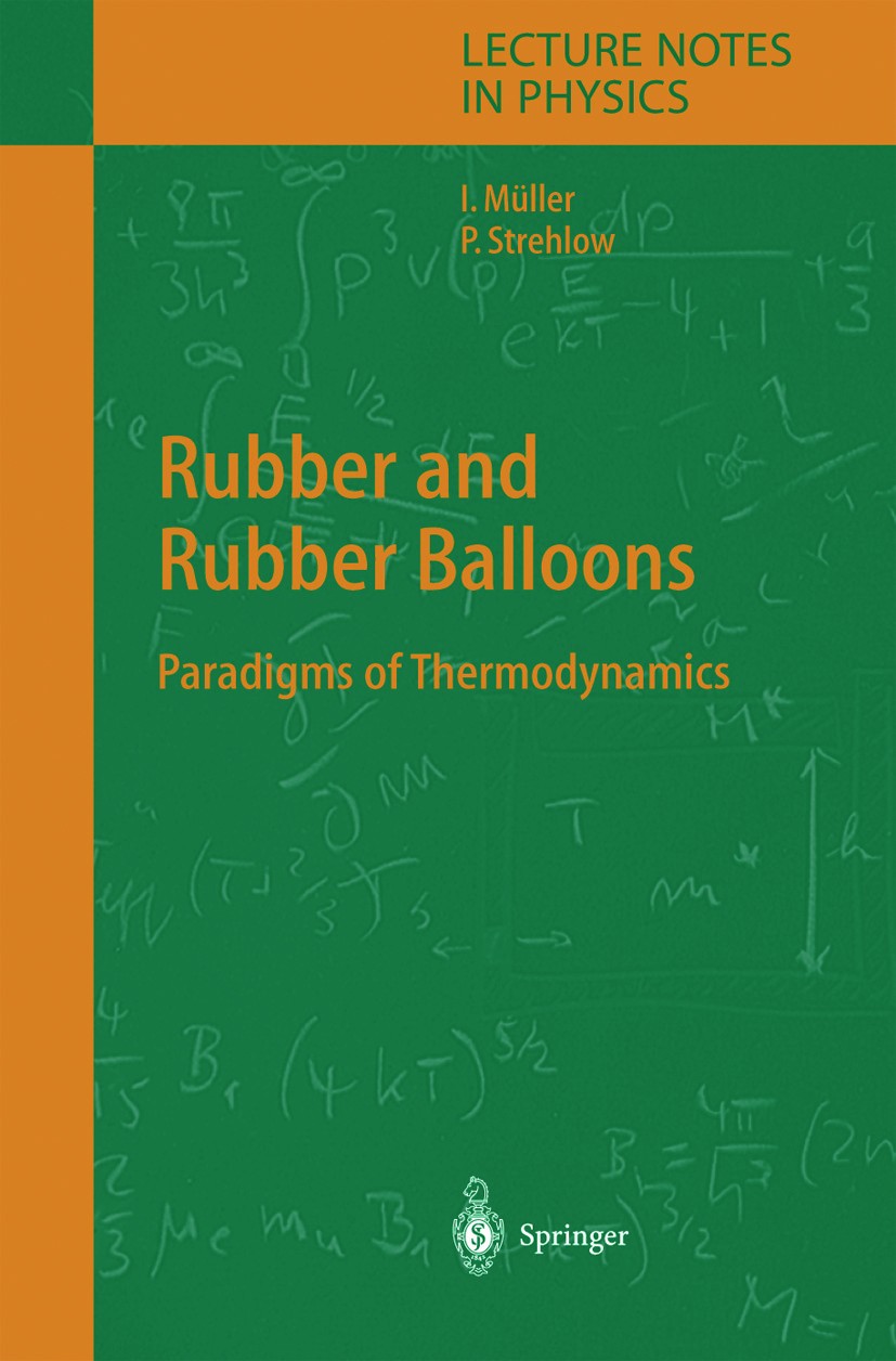 Titlebook: Rubber and Rubber Balloons; Paradigms of Thermod Ingo Müller,Peter Strehlow Book 2004 Springer-Verlag Berlin Heidelberg 2004 Nonlinear Elas Titlebook: Rubber and Rubber Balloons; Paradigms of Thermod Ingo Müller,Peter Strehlow Book 2004 Springer-Verlag Berlin Heidelberg 2004 Nonlinear Elas