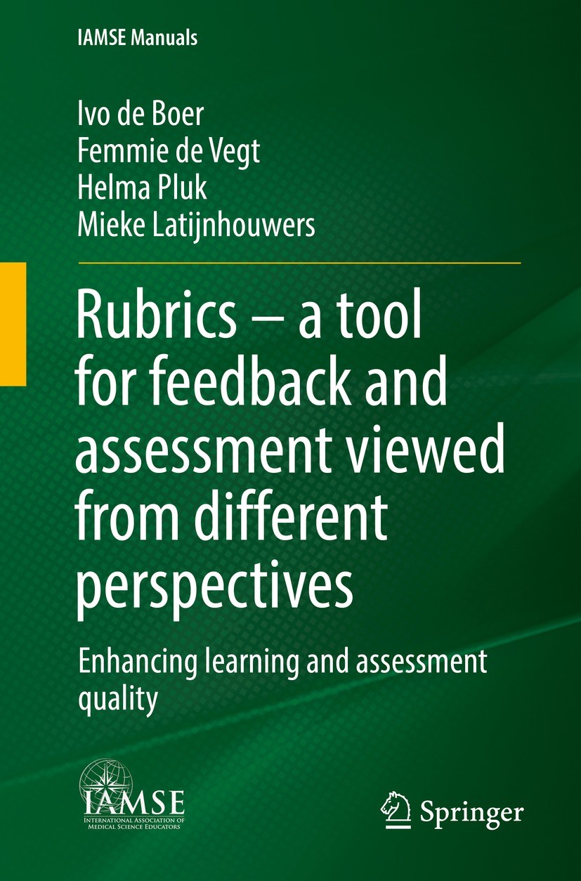 Titlebook: Rubrics – a tool for feedback and assessment viewed from different perspectives; Enhancing learning a Ivo de Boer,Femmie de Vegt,Mieke Lati Titlebook: Rubrics – a tool for feedback and assessment viewed from different perspectives; Enhancing learning a Ivo de Boer,Femmie de Vegt,Mieke Lati