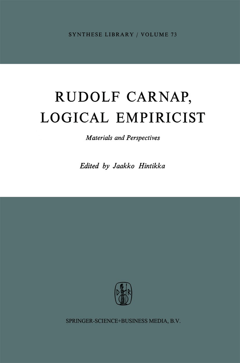 Titlebook: Rudolf Carnap, Logical Empiricist; Materials and Perspe Jaakko Hintikka Book 1975 Springer Science+Business Media Dordrecht 1975 Rudolf Car Titlebook: Rudolf Carnap, Logical Empiricist; Materials and Perspe Jaakko Hintikka Book 1975 Springer Science+Business Media Dordrecht 1975 Rudolf Car