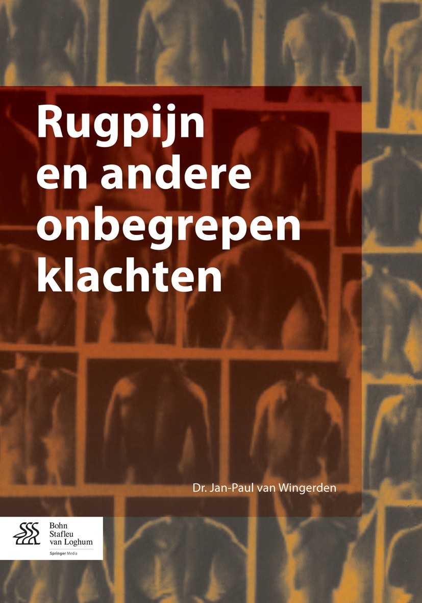 Titlebook: Rugpijn en andere onbegrepen klachten; Jan-Paul Wingerden Book 2014Latest edition Bohn Stafleu van Loghum 2014 Ander benadering.Behandelme Titlebook: Rugpijn en andere onbegrepen klachten; Jan-Paul Wingerden Book 2014Latest edition Bohn Stafleu van Loghum 2014 Ander benadering.Behandelme