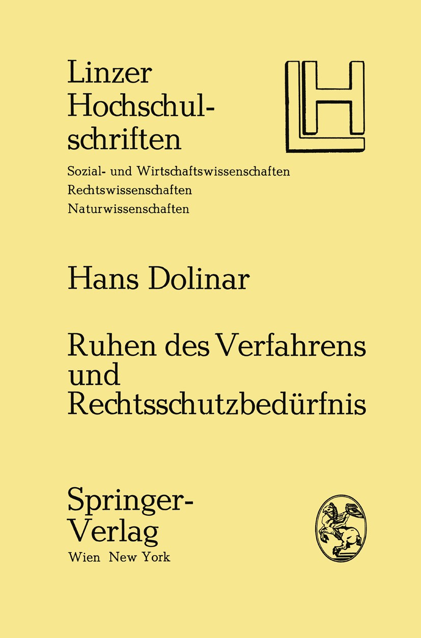 Titlebook: Ruhen des Verfahrens und Rechtsschutzbedürfnis; Hans Dolinar BookLatest edition Linzer Hochschulschriften-Verein 1974 Titlebook: Ruhen des Verfahrens und Rechtsschutzbedürfnis; Hans Dolinar BookLatest edition Linzer Hochschulschriften-Verein 1974
