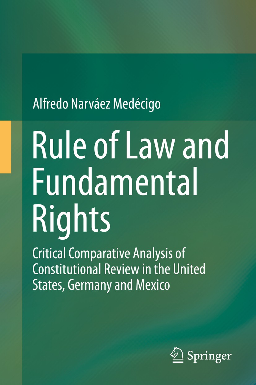 Titlebook: Rule of Law and Fundamental Rights; Critical Comparative Alfredo Narváez Medécigo Book 2016 Springer International Publishing Switzerland 2 Titlebook: Rule of Law and Fundamental Rights; Critical Comparative Alfredo Narváez Medécigo Book 2016 Springer International Publishing Switzerland 2
