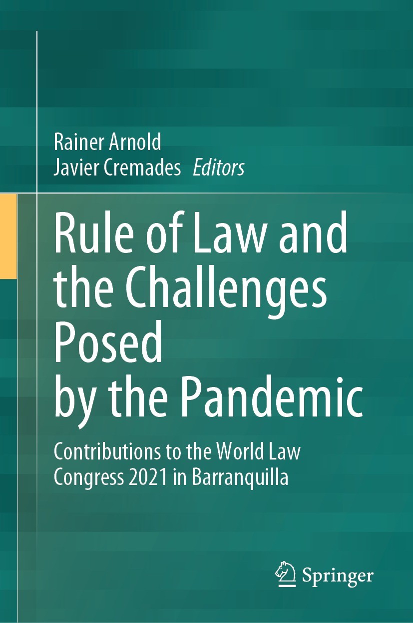 Titlebook: Rule of Law and the Challenges Posed by the Pandemic; Contributions to the Rainer Arnold,Javier Cremades Conference proceedings 2023 The Ed Titlebook: Rule of Law and the Challenges Posed by the Pandemic; Contributions to the Rainer Arnold,Javier Cremades Conference proceedings 2023 The Ed