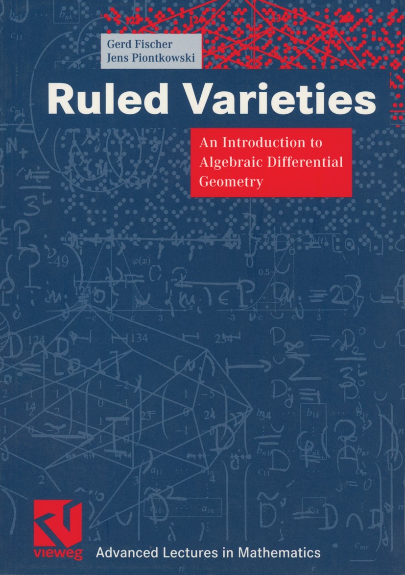 Titlebook: Ruled Varieties; An Introduction to A Gerd Fischer,Jens Piontkowski Textbook 2001 Friedr. Vieweg & Sohn Verlagsgesellschaft mbH, Braunschwe Titlebook: Ruled Varieties; An Introduction to A Gerd Fischer,Jens Piontkowski Textbook 2001 Friedr. Vieweg & Sohn Verlagsgesellschaft mbH, Braunschwe
