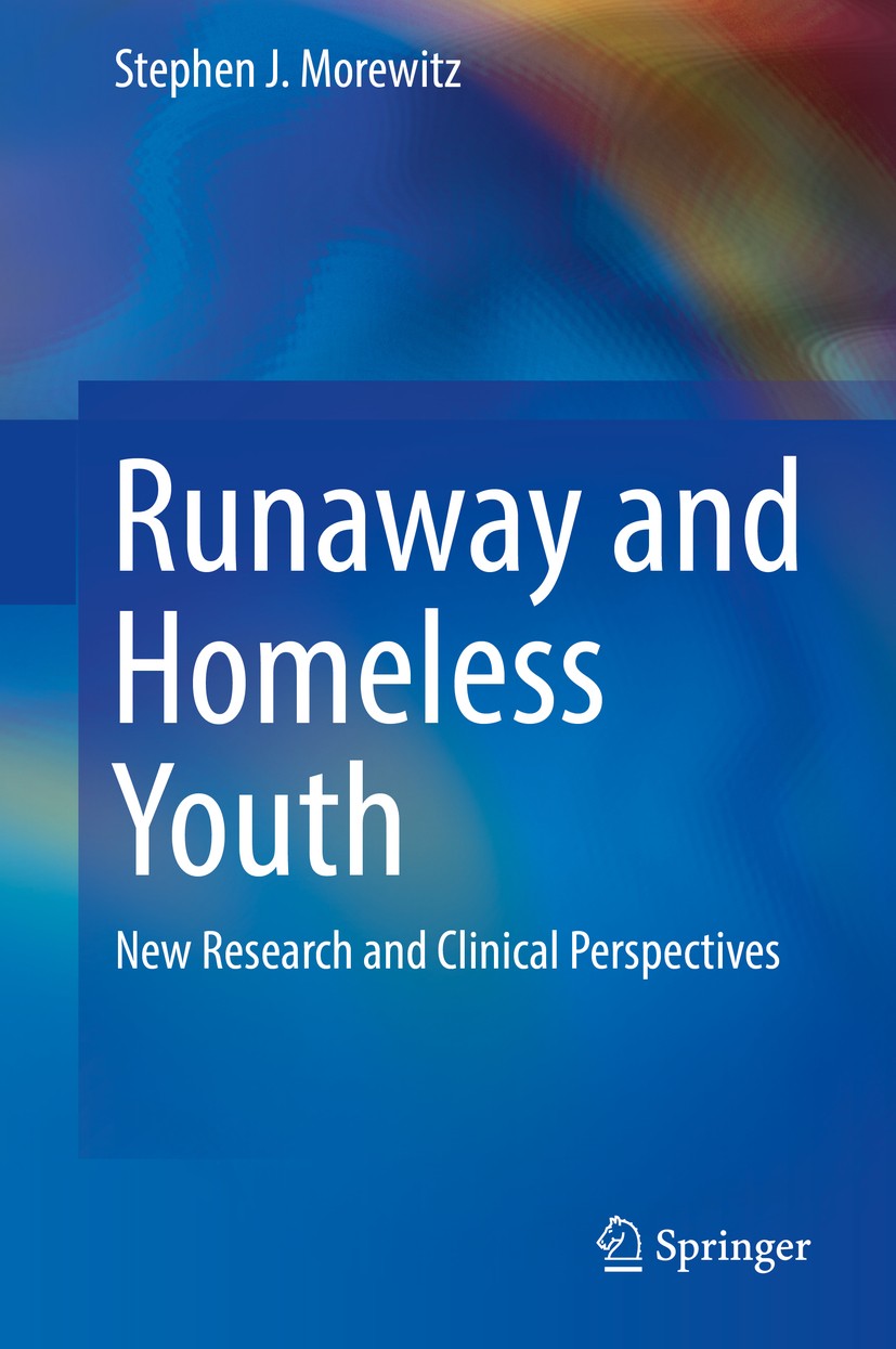 Titlebook: Runaway and Homeless Youth; New Research and Cli Stephen J. Morewitz Book 2016 Springer International Publishing Switzerland 2016 National Titlebook: Runaway and Homeless Youth; New Research and Cli Stephen J. Morewitz Book 2016 Springer International Publishing Switzerland 2016 National