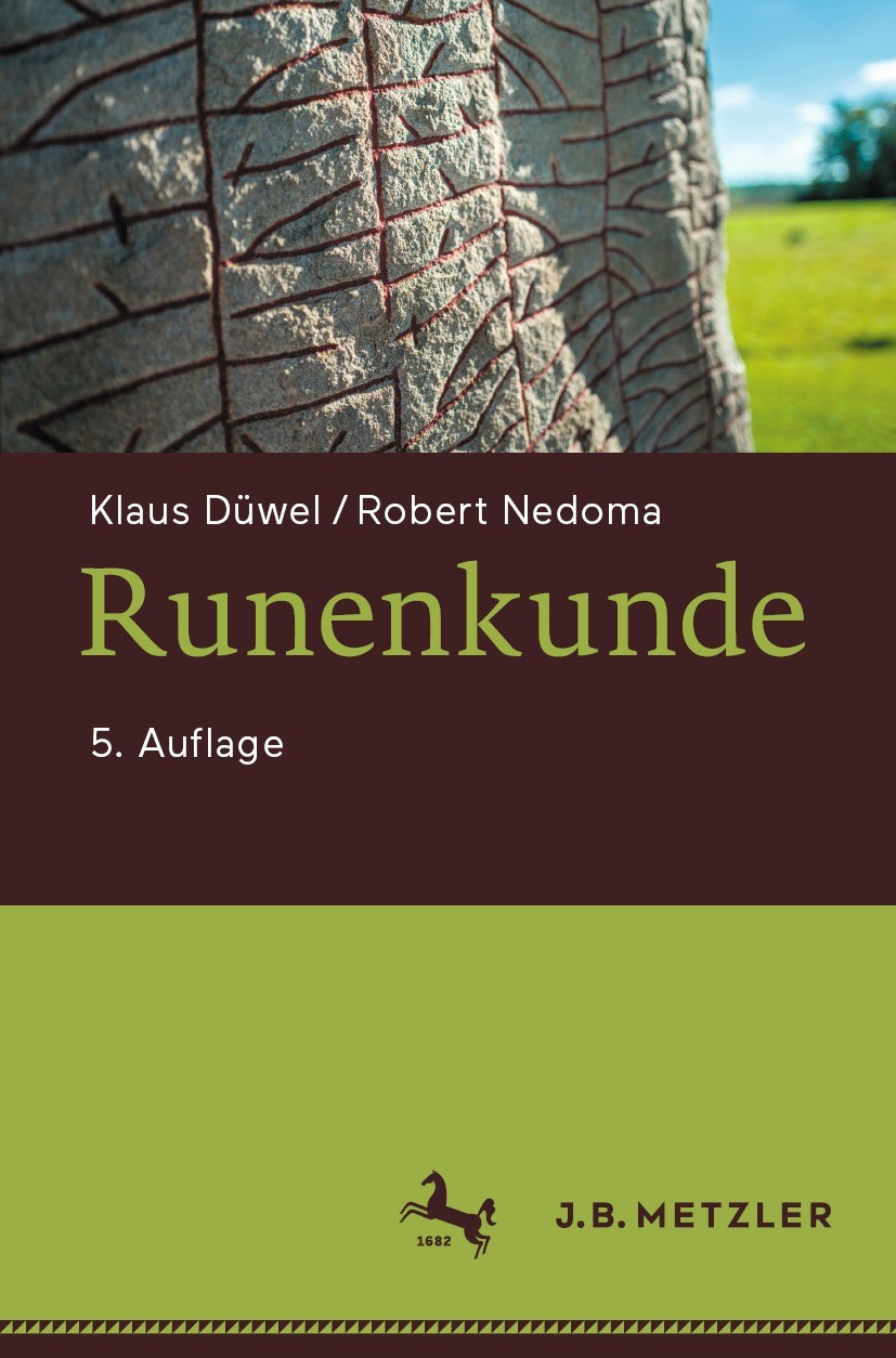 Titlebook: Runenkunde; Klaus Düwel,Robert Nedoma Textbook 2023Latest edition Springer-Verlag GmbH Deutschland, ein Teil von Springer Nature 2023 Rune Titlebook: Runenkunde; Klaus Düwel,Robert Nedoma Textbook 2023Latest edition Springer-Verlag GmbH Deutschland, ein Teil von Springer Nature 2023 Rune