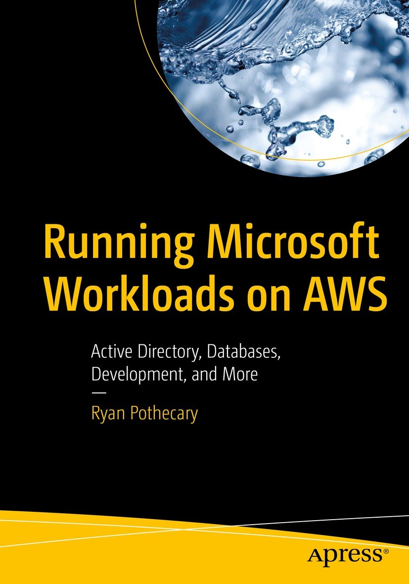 Titlebook: Running Microsoft Workloads on AWS; Active Directory, Da Ryan Pothecary Book 2021 Ryan Pothecary 2021 AWS.Amazon Web Services.AWS Cloud.MS. Titlebook: Running Microsoft Workloads on AWS; Active Directory, Da Ryan Pothecary Book 2021 Ryan Pothecary 2021 AWS.Amazon Web Services.AWS Cloud.MS.