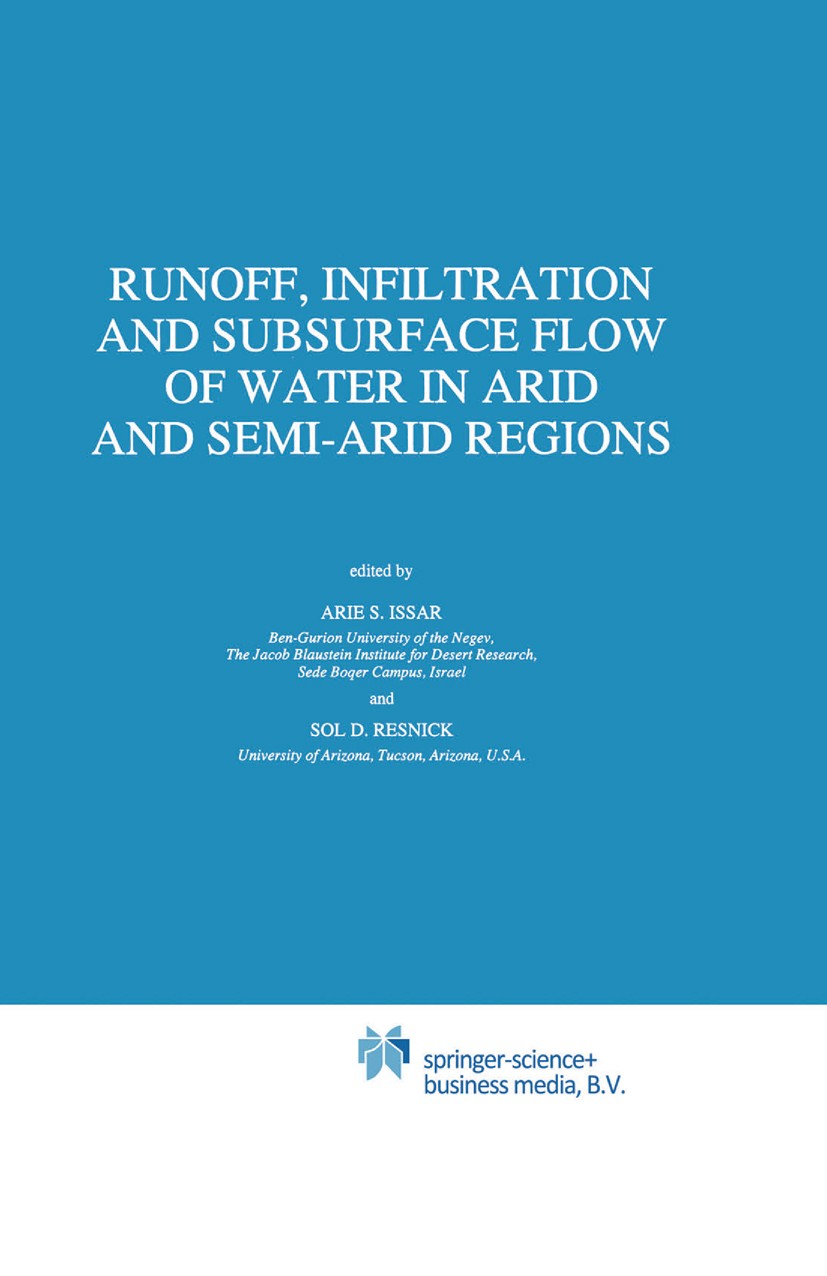 Titlebook: Runoff, Infiltration and Subsurface Flow of Water in Arid and Semi-Arid Regions; Arie S. Issar,Sol D. Resnick Book 1996 Springer Science+B Titlebook: Runoff, Infiltration and Subsurface Flow of Water in Arid and Semi-Arid Regions; Arie S. Issar,Sol D. Resnick Book 1996 Springer Science+B
