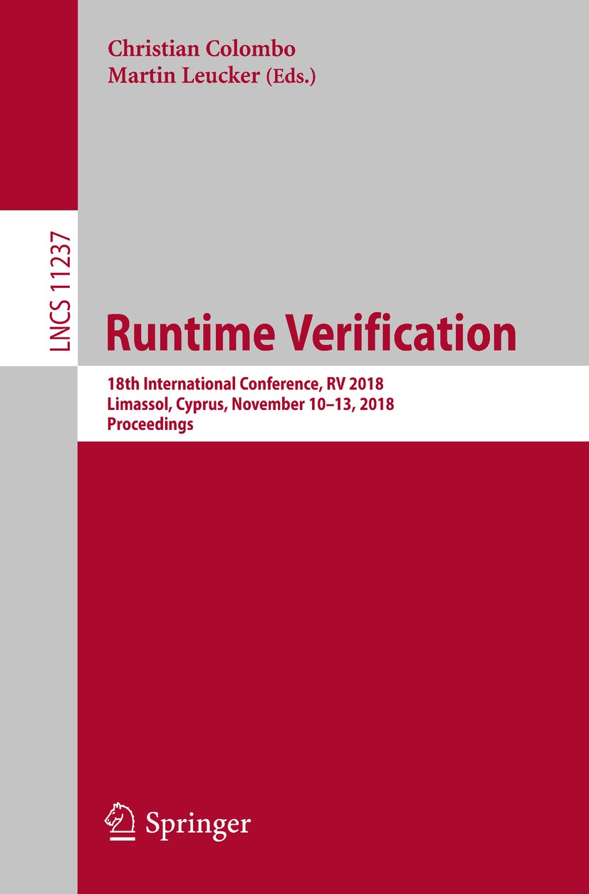 Titlebook: Runtime Verification; 18th International C Christian Colombo,Martin Leucker Conference proceedings 2018 Springer Nature Switzerland AG 2018 Titlebook: Runtime Verification; 18th International C Christian Colombo,Martin Leucker Conference proceedings 2018 Springer Nature Switzerland AG 2018