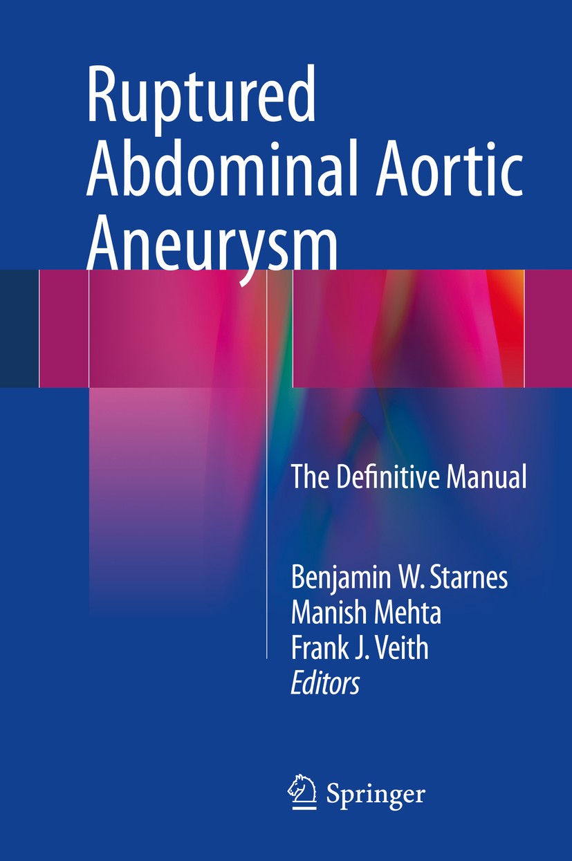 Titlebook: Ruptured Abdominal Aortic Aneurysm; The Definitive Manua Benjamin W. Starnes,Manish Mehta,Frank J. Veith Book 2017 Springer International P Titlebook: Ruptured Abdominal Aortic Aneurysm; The Definitive Manua Benjamin W. Starnes,Manish Mehta,Frank J. Veith Book 2017 Springer International P