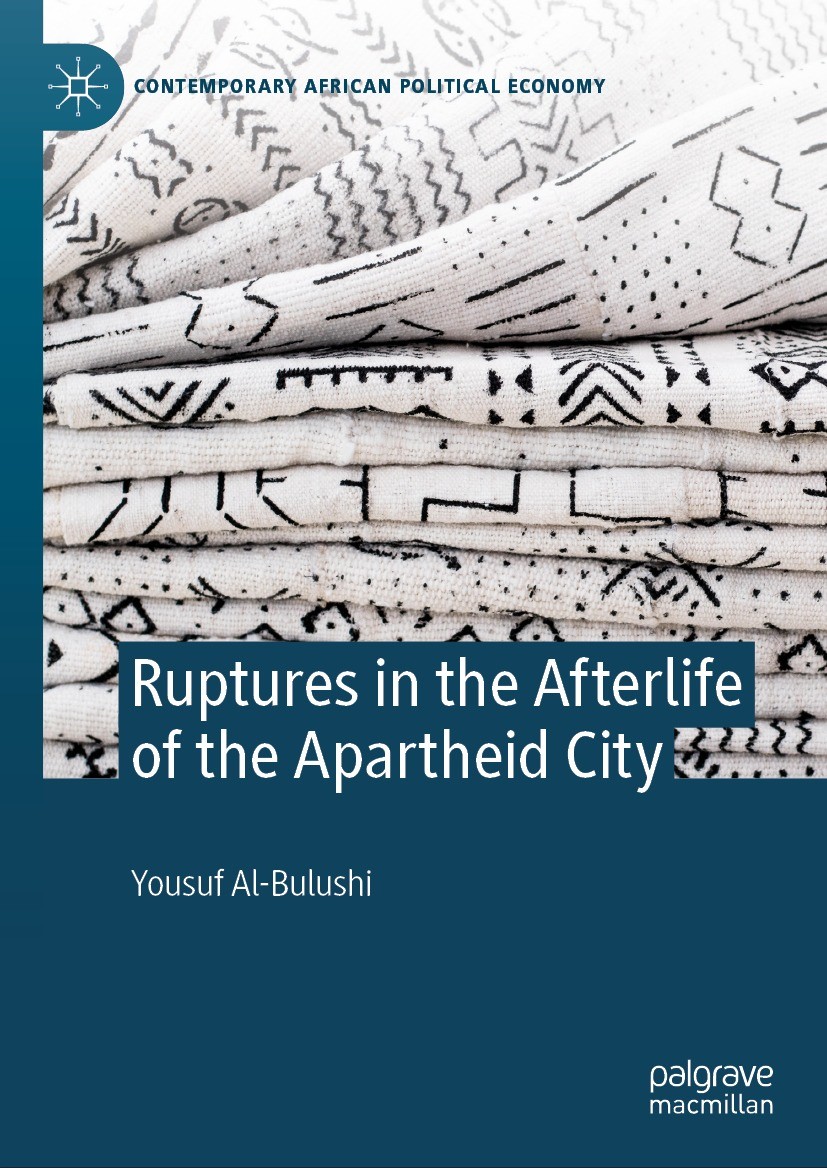 Titlebook: Ruptures in the Afterlife of the Apartheid City; Yousuf Al-Bulushi Book 2024 The Editor(s) (if applicable) and The Author(s), under exclus Titlebook: Ruptures in the Afterlife of the Apartheid City; Yousuf Al-Bulushi Book 2024 The Editor(s) (if applicable) and The Author(s), under exclus