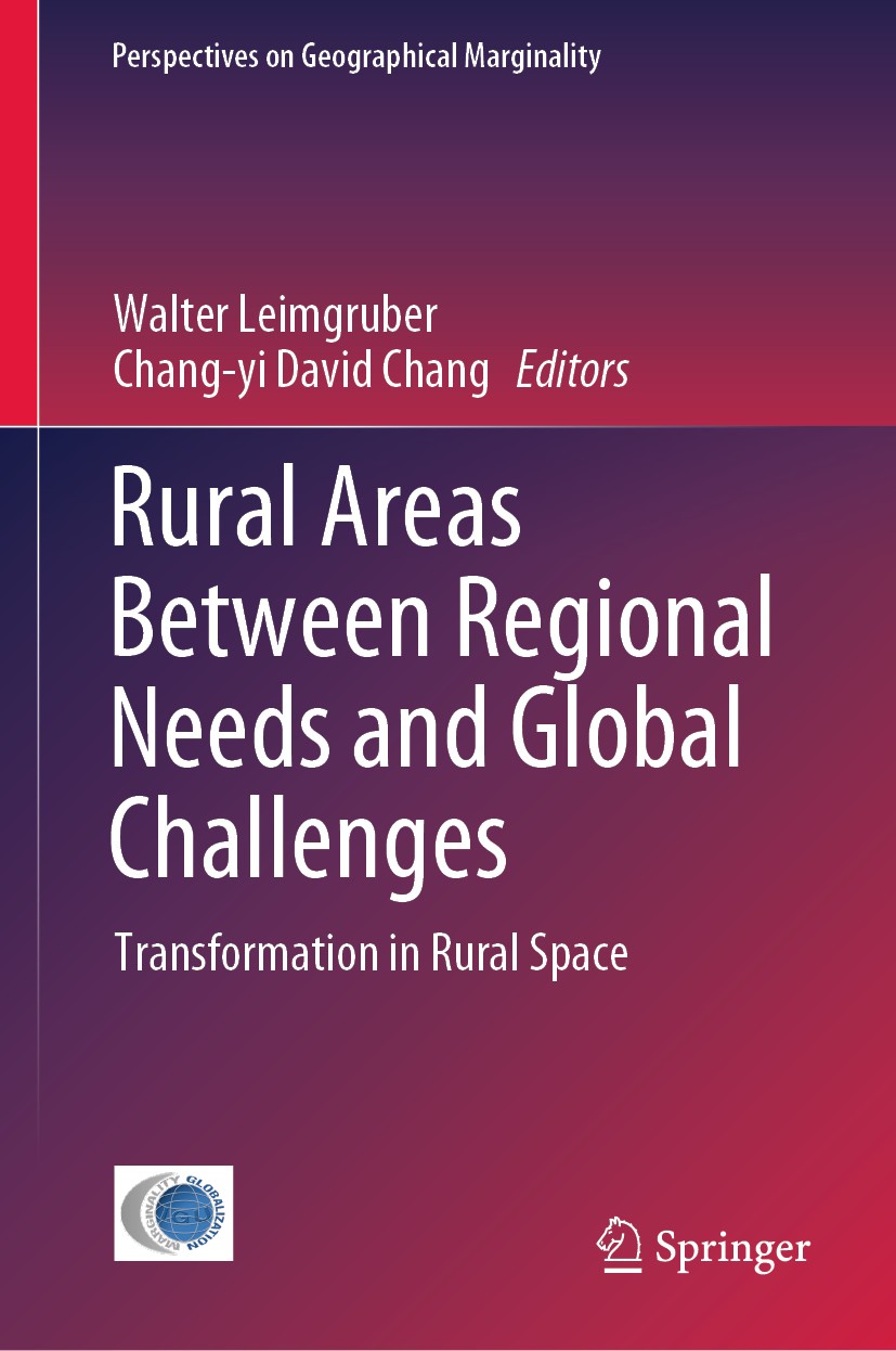 Titlebook: Rural Areas Between Regional Needs and Global Challenges; Transformation in Ru Walter Leimgruber,Chang-yi David Chang Book 2019 Springer Na Titlebook: Rural Areas Between Regional Needs and Global Challenges; Transformation in Ru Walter Leimgruber,Chang-yi David Chang Book 2019 Springer Na