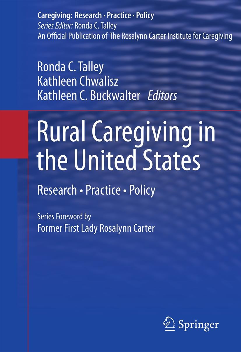 Titlebook: Rural Caregiving in the United States; Research, Practice, Ronda C. Talley,Kathleen Chwalisz,Kathleen C. Buck Book 2011 Springer Science+B Titlebook: Rural Caregiving in the United States; Research, Practice, Ronda C. Talley,Kathleen Chwalisz,Kathleen C. Buck Book 2011 Springer Science+B