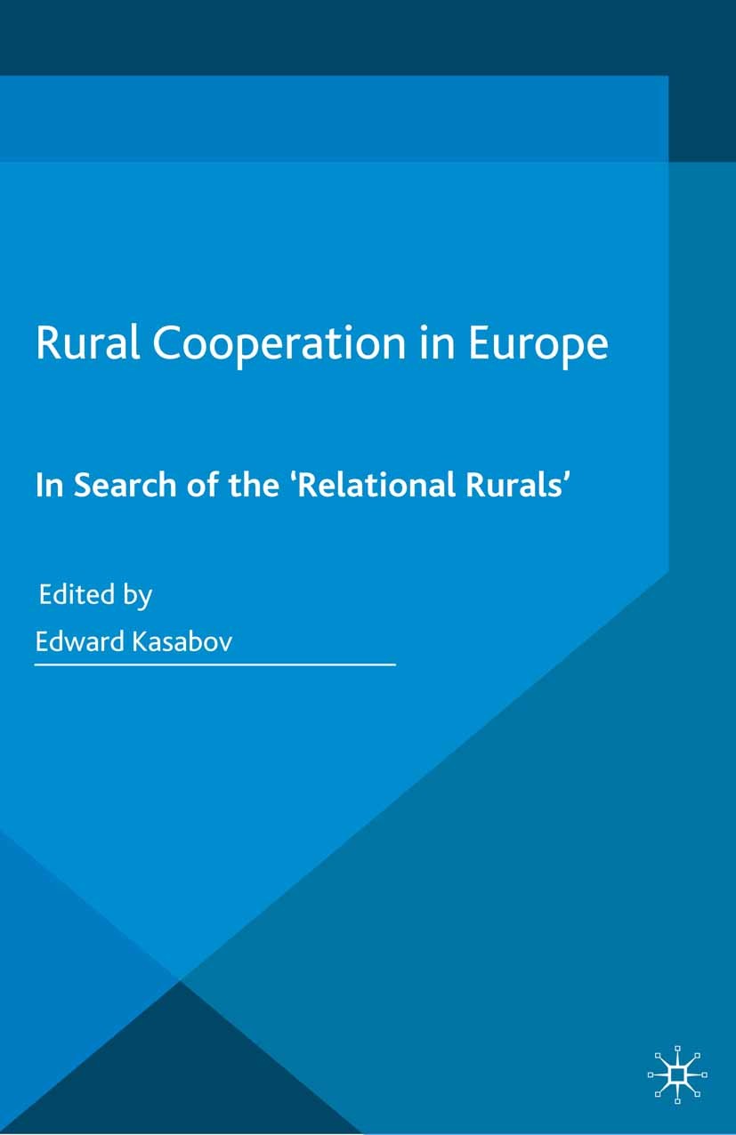 Titlebook: Rural Cooperation in Europe; In Search of the ‘Re Edward Kasabov Book 2014 Palgrave Macmillan, a division of Macmillan Publishers Limited 2 Titlebook: Rural Cooperation in Europe; In Search of the ‘Re Edward Kasabov Book 2014 Palgrave Macmillan, a division of Macmillan Publishers Limited 2