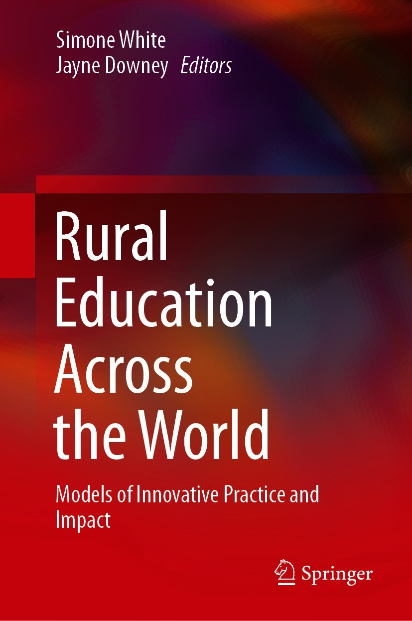 Titlebook: Rural Education Across the World; Models of Innovative Simone White,Jayne Downey Book 2021 Springer Nature Singapore Pte Ltd. 2021 Rural Ed Titlebook: Rural Education Across the World; Models of Innovative Simone White,Jayne Downey Book 2021 Springer Nature Singapore Pte Ltd. 2021 Rural Ed