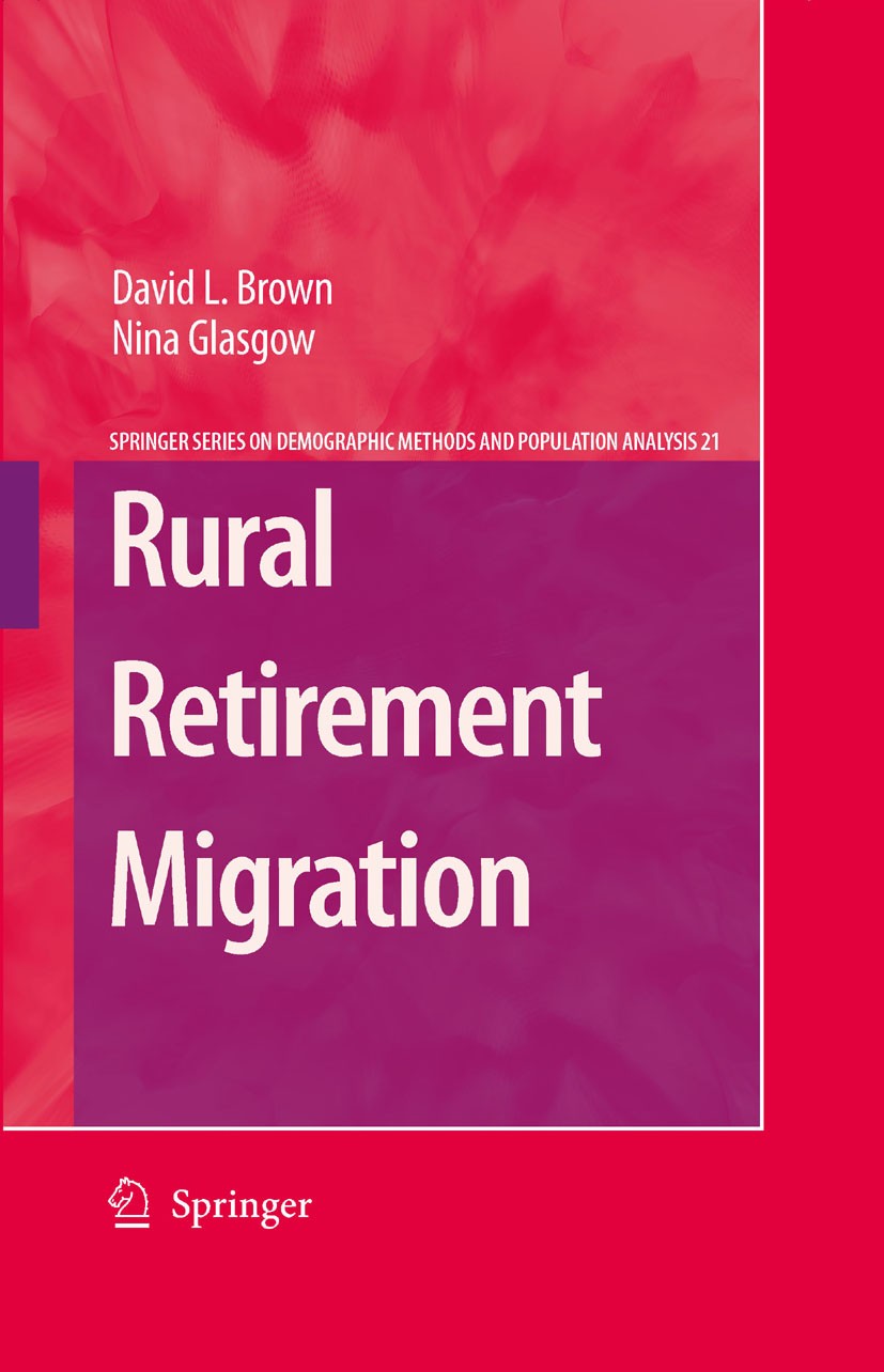 Titlebook: Rural Retirement Migration; David L. Brown,Nina Glasgow,Marie-Joy Arguillas Book 2008 Springer Science+Business Media B.V. 2008 Aging-in-p Titlebook: Rural Retirement Migration; David L. Brown,Nina Glasgow,Marie-Joy Arguillas Book 2008 Springer Science+Business Media B.V. 2008 Aging-in-p