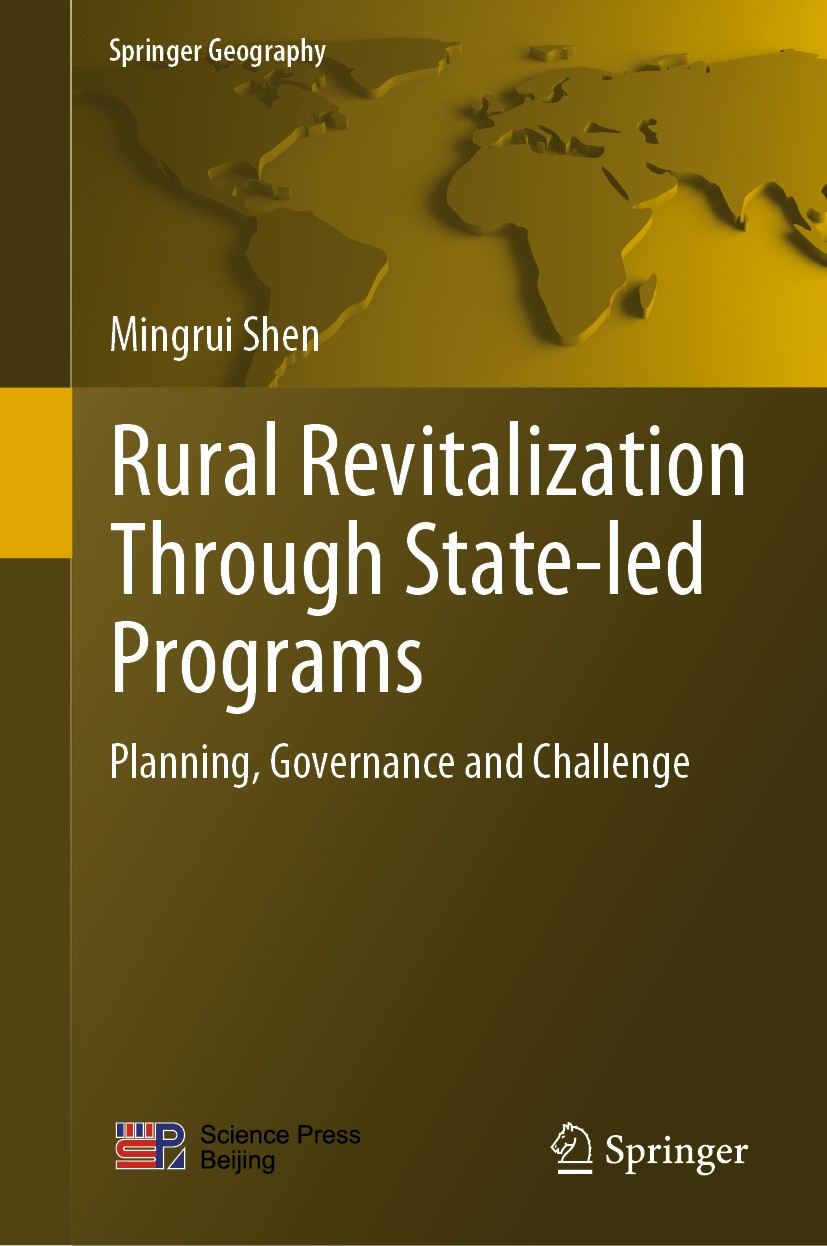 Titlebook: Rural Revitalization Through State-led Programs; Planning, Governance Mingrui Shen Book 2020 Science Press and Springer Nature Singapore Pt Titlebook: Rural Revitalization Through State-led Programs; Planning, Governance Mingrui Shen Book 2020 Science Press and Springer Nature Singapore Pt