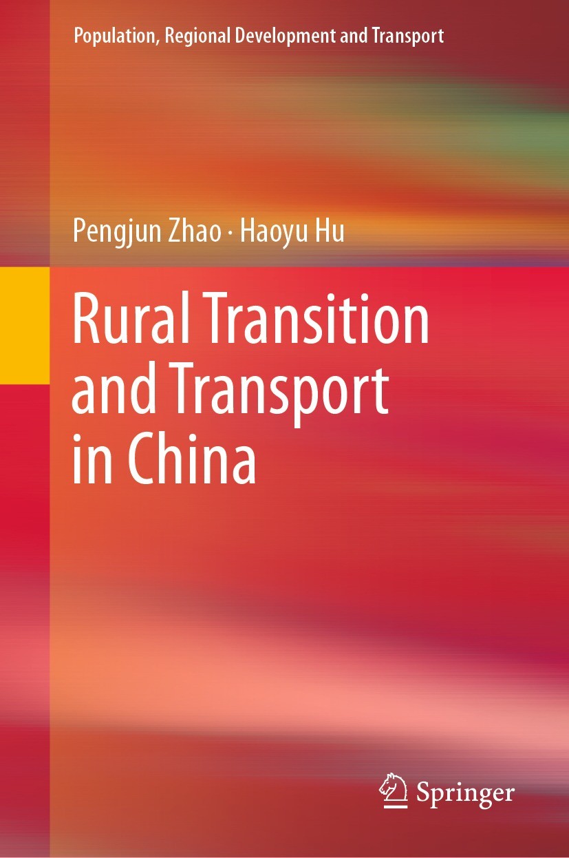 Titlebook: Rural Transition and Transport in China; Pengjun Zhao,Haoyu Hu Book 2022 The Editor(s) (if applicable) and The Author(s), under exclusive Titlebook: Rural Transition and Transport in China; Pengjun Zhao,Haoyu Hu Book 2022 The Editor(s) (if applicable) and The Author(s), under exclusive
