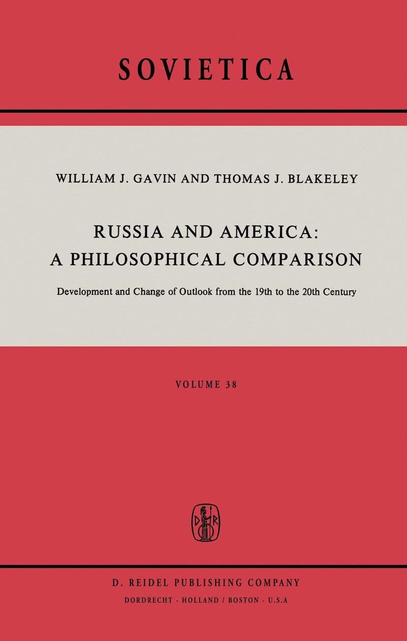 Titlebook: Russia and America: A Philosophical Comparison; Development and Chan W. J. Gavin,T. J. Blakeley Book 1976 D. Reidel Publishing Company, Dor Titlebook: Russia and America: A Philosophical Comparison; Development and Chan W. J. Gavin,T. J. Blakeley Book 1976 D. Reidel Publishing Company, Dor